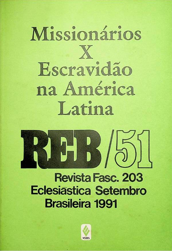 					Visualizar v. 51 n. 203 (1991): Missionários X Escravidão na América Latina
				