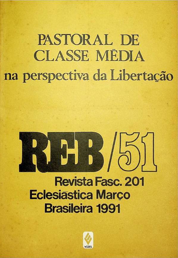 					Visualizar v. 51 n. 201 (1991): Pastoral de Classe Média na perspectiva da Libertação
				