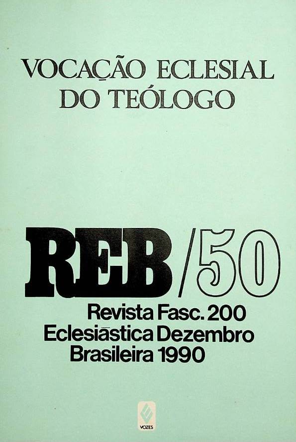 					Visualizar v. 50 n. 200 (1990): Vocação eclesial do teólogo
				