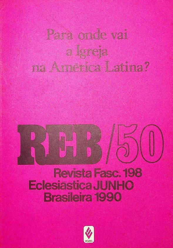 					Visualizar v. 50 n. 198 (1990): Para onde vai a Igreja na América Latina?
				