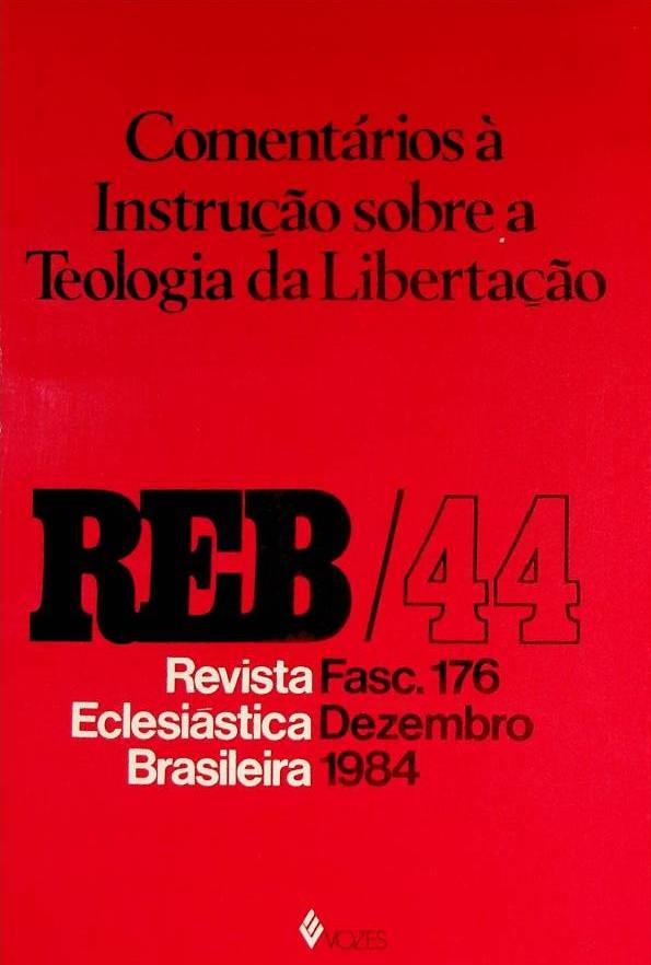 					Visualizar v. 44 n. 176 (1984): Comentários à Instrução sobre a Teologia da Libertação
				