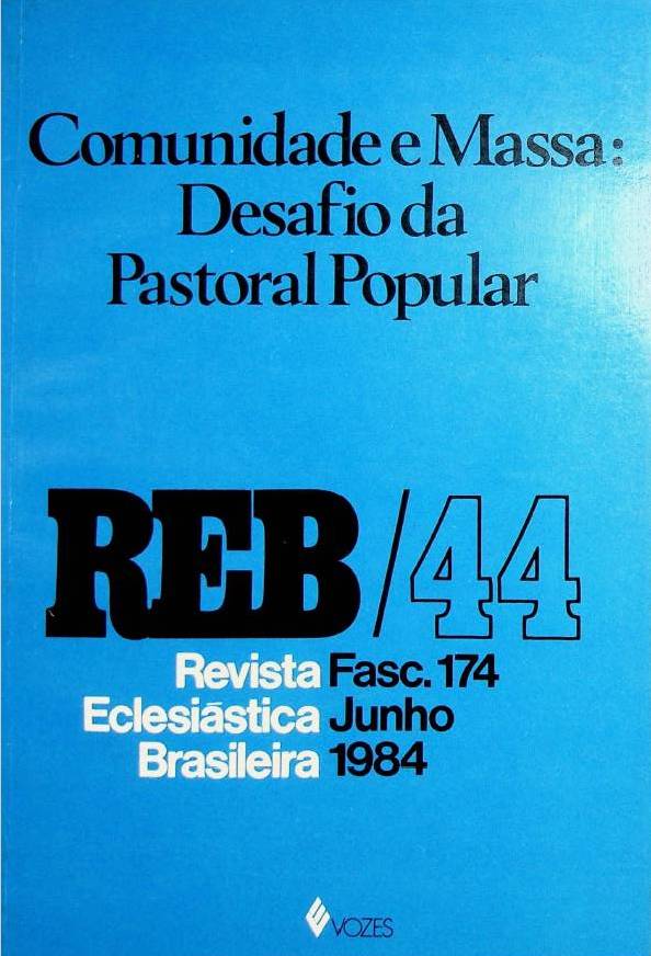 					Visualizar v. 44 n. 174 (1984): Comunidade e Massa: Desafio da Pastoral Popular
				