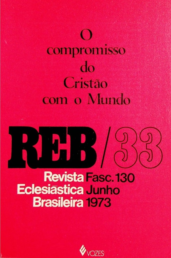 					Ver Vol. 33 Núm. 130 (1973): O compromisso do Cristão com o Mundo
				